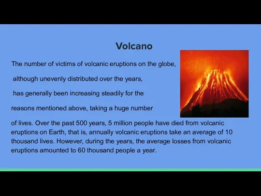 Volcano The number of victims of volcanic eruptions on the globe,