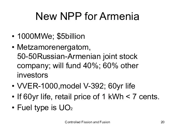 New NPP for Armenia 1000MWe; $5billion Metzamorenergatom, 50-50Russian-Armenian joint stock company;