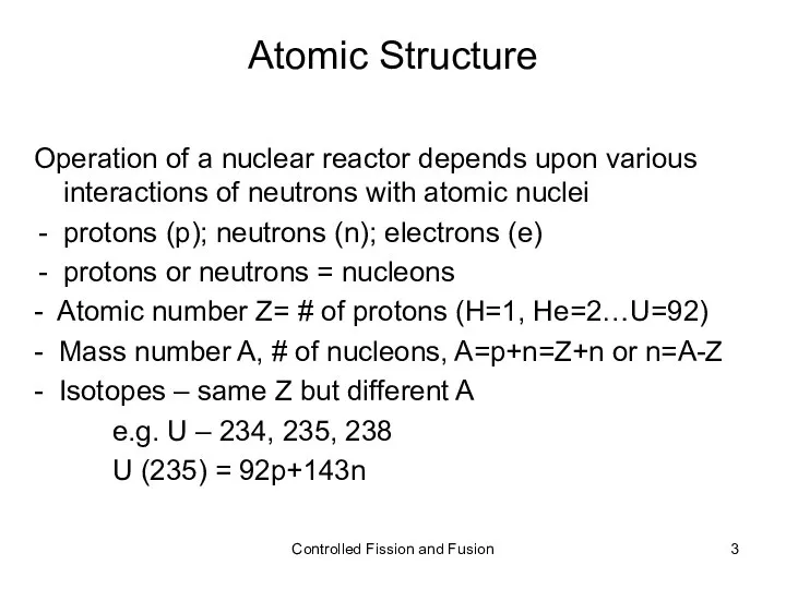 Atomic Structure Operation of a nuclear reactor depends upon various interactions