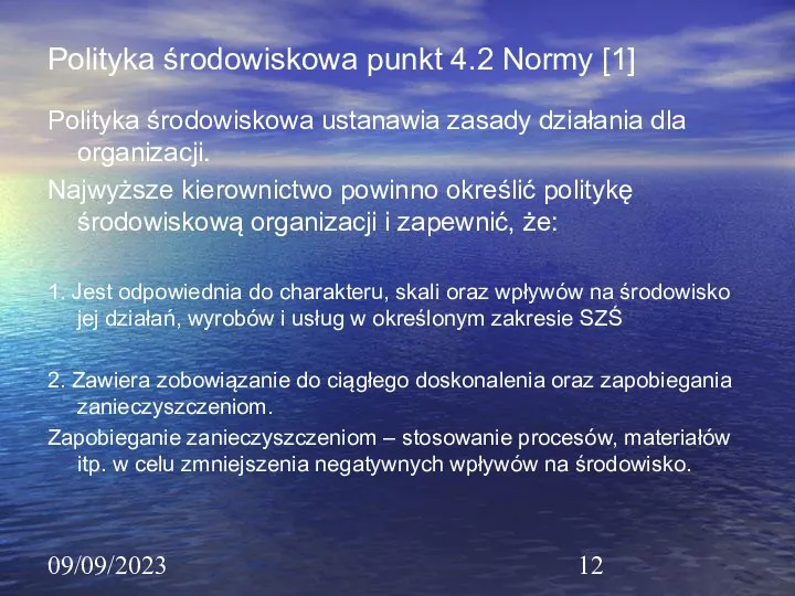 09/09/2023 Polityka środowiskowa punkt 4.2 Normy [1] Polityka środowiskowa ustanawia zasady