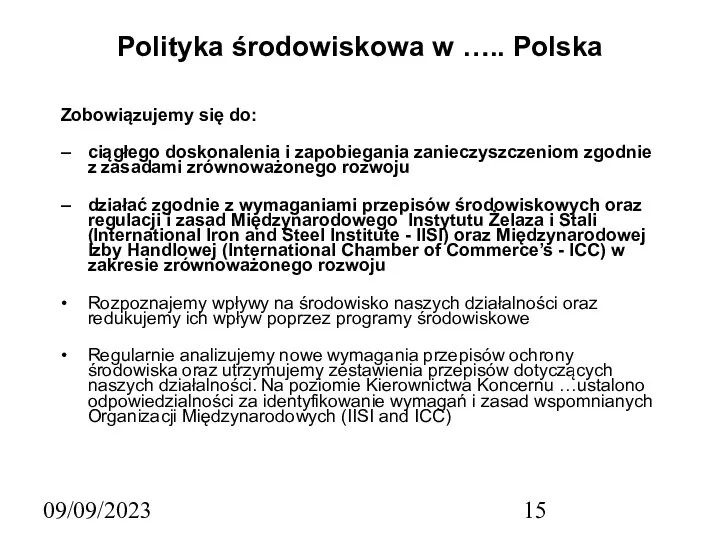09/09/2023 Polityka środowiskowa w ….. Polska Zobowiązujemy się do: – ciągłego