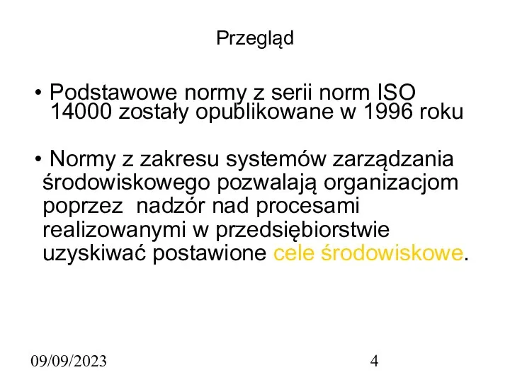 09/09/2023 Przegląd Podstawowe normy z serii norm ISO 14000 zostały opublikowane