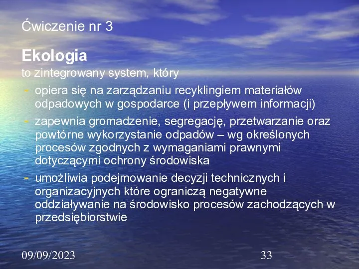 09/09/2023 Ćwiczenie nr 3 Ekologia to zintegrowany system, który opiera się