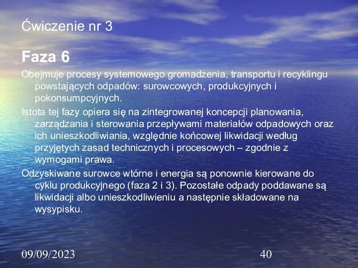 09/09/2023 Ćwiczenie nr 3 Faza 6 Obejmuje procesy systemowego gromadzenia, transportu