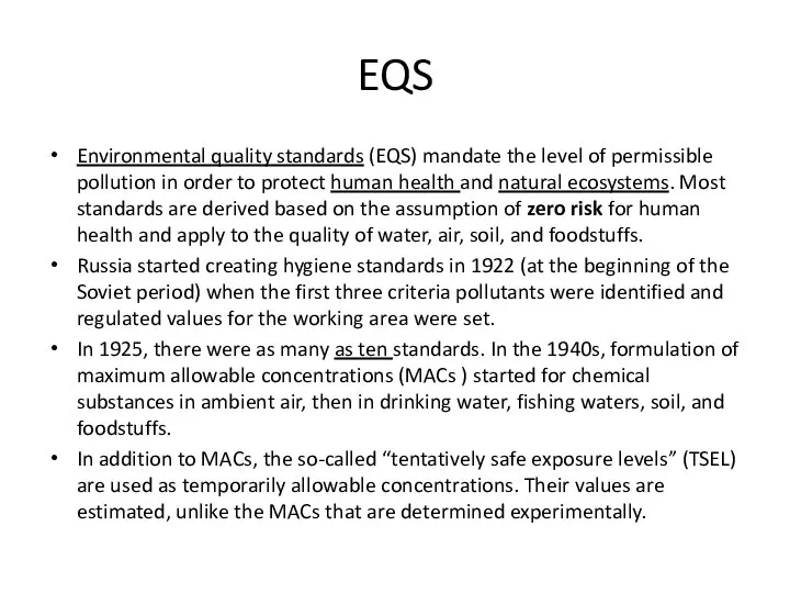 EQS Environmental quality standards (EQS) mandate the level of permissible pollution