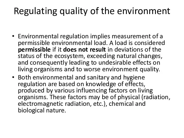 Regulating quality of the environment Environmental regulation implies measurement of a