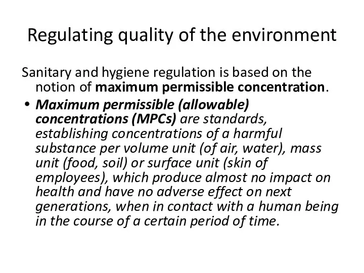 Regulating quality of the environment Sanitary and hygiene regulation is based