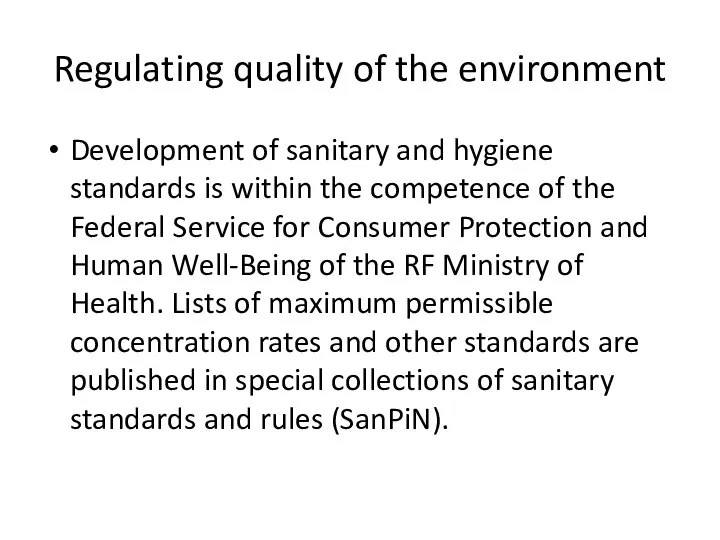 Regulating quality of the environment Development of sanitary and hygiene standards