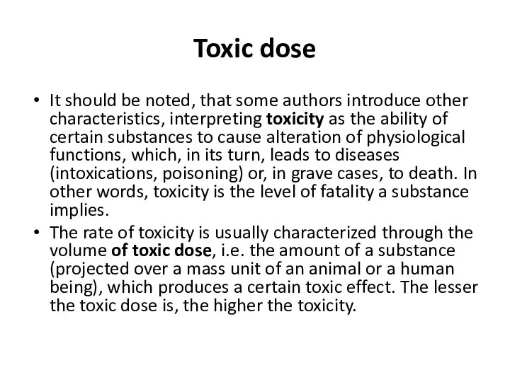 Toxic dose It should be noted, that some authors introduce other