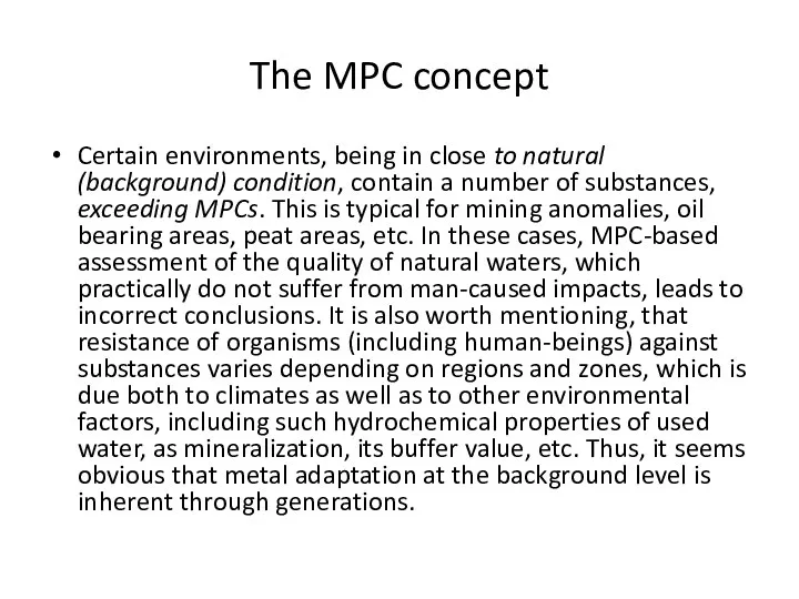 The MPC concept Certain environments, being in close to natural (background)