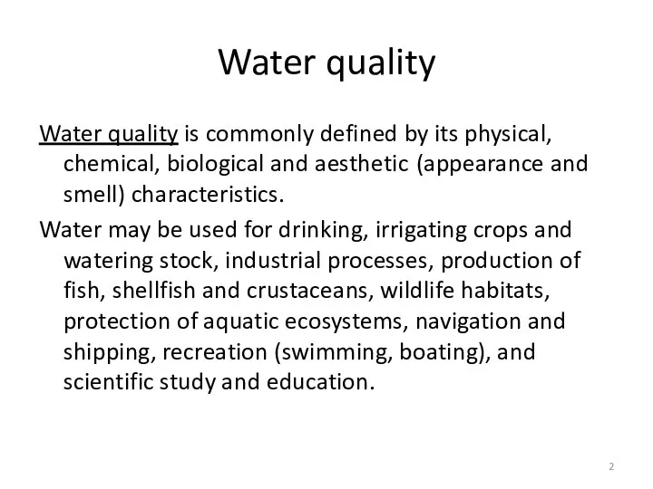 Water quality Water quality is commonly defined by its physical, chemical,