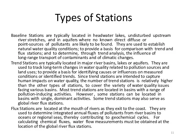 Types of Stations Baseline Stations are typically located in headwater lakes,