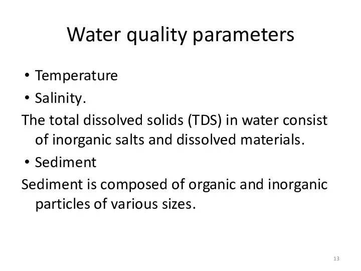 Water quality parameters Temperature Salinity. The total dissolved solids (TDS) in