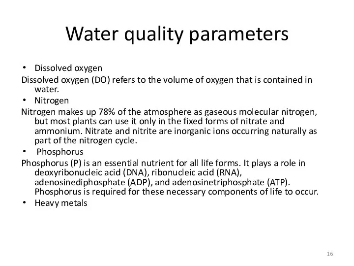 Water quality parameters Dissolved oxygen Dissolved oxygen (DO) refers to the