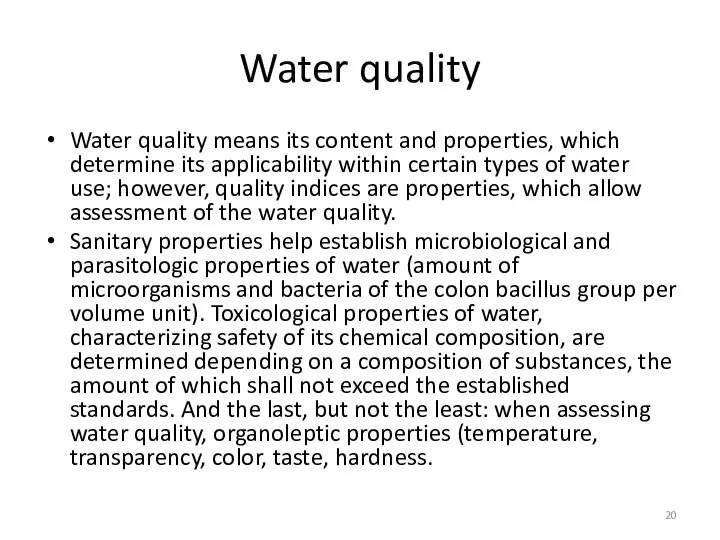 Water quality Water quality means its content and properties, which determine