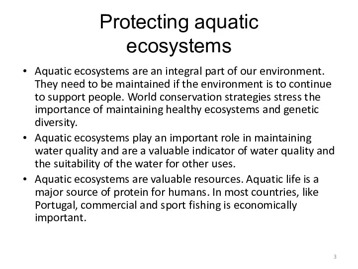 Protecting aquatic ecosystems Aquatic ecosystems are an integral part of our