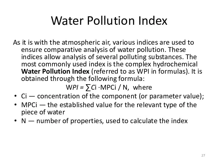 Water Pollution Index As it is with the atmospheric air, various