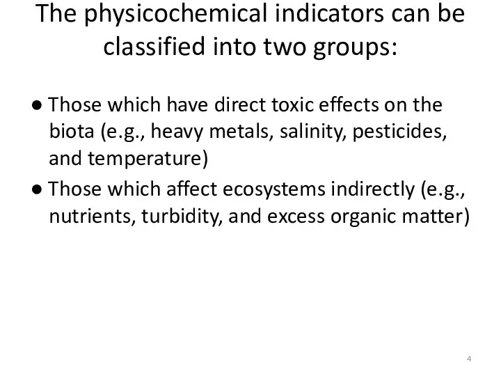 The physicochemical indicators can be classified into two groups: ● Those