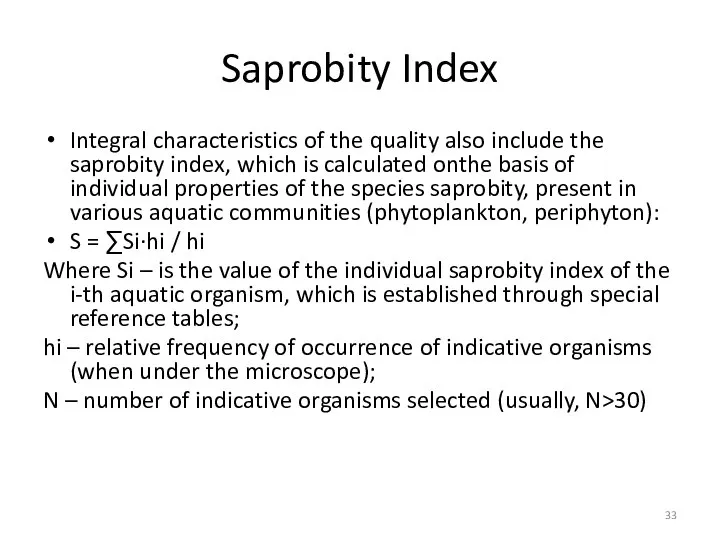 Saprobity Index Integral characteristics of the quality also include the saprobity