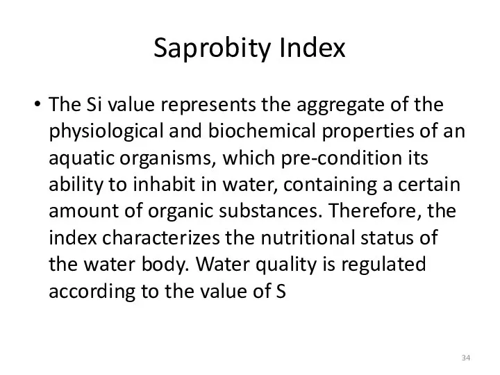 Saprobity Index The Si value represents the aggregate of the physiological