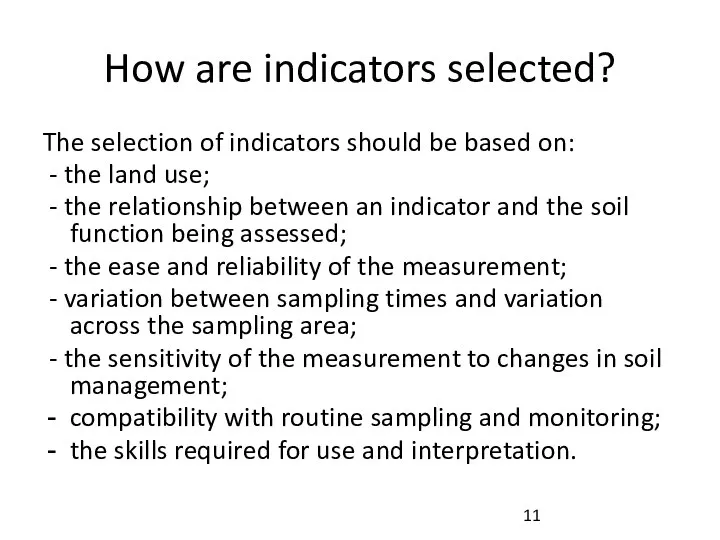 How are indicators selected? The selection of indicators should be based