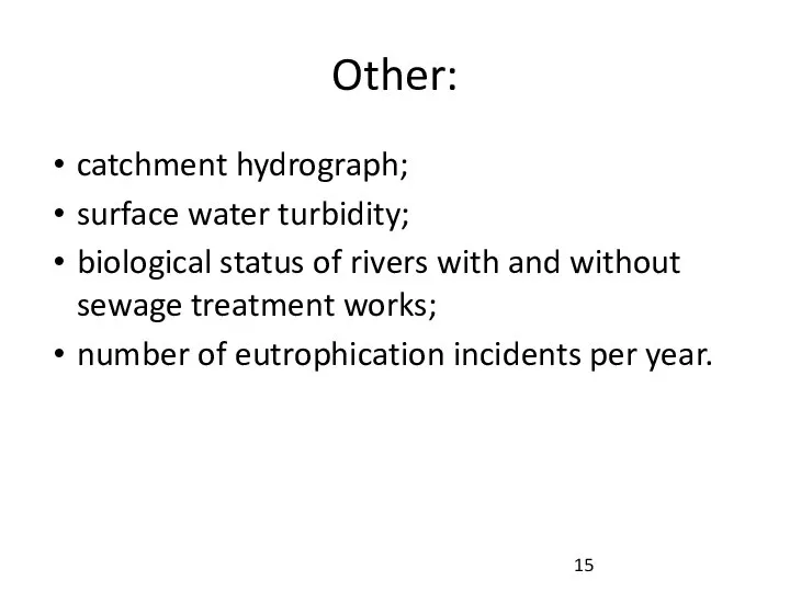 Other: catchment hydrograph; surface water turbidity; biological status of rivers with