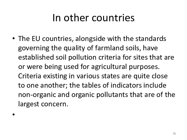 In other countries The EU countries, alongside with the standards governing