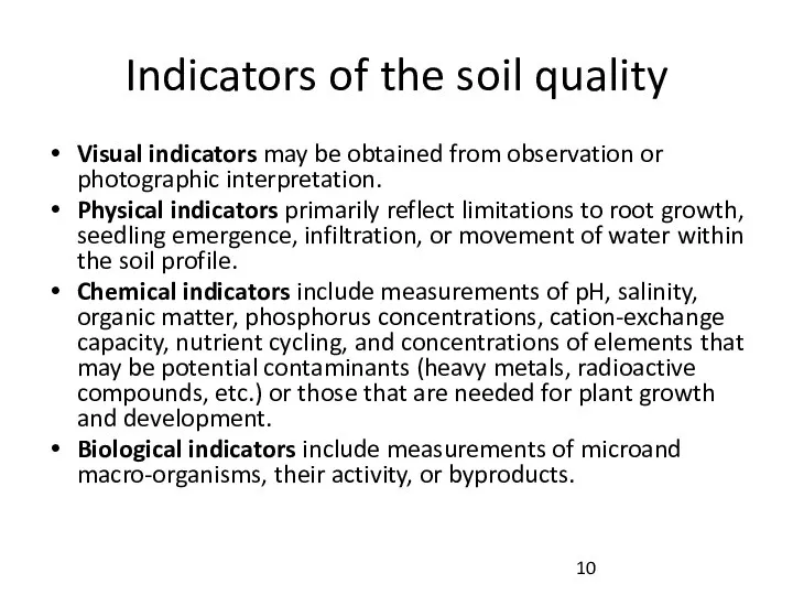 Indicators of the soil quality Visual indicators may be obtained from