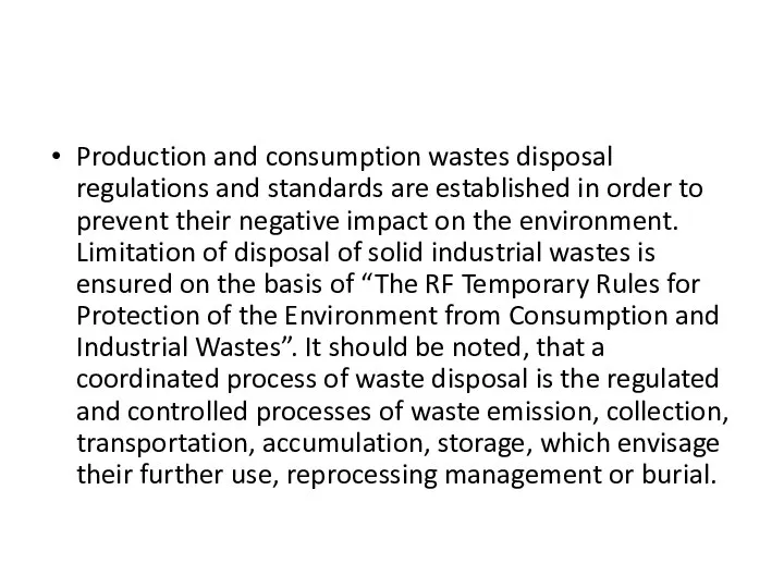 Production and consumption wastes disposal regulations and standards are established in