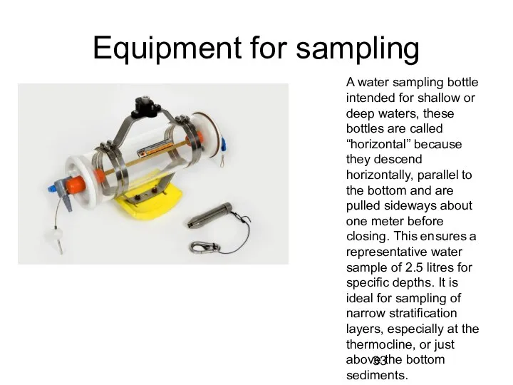 Equipment for sampling A water sampling bottle intended for shallow or