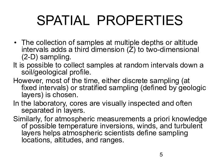 SPATIAL PROPERTIES The collection of samples at multiple depths or altitude