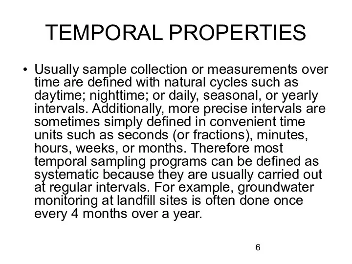 TEMPORAL PROPERTIES Usually sample collection or measurements over time are defined