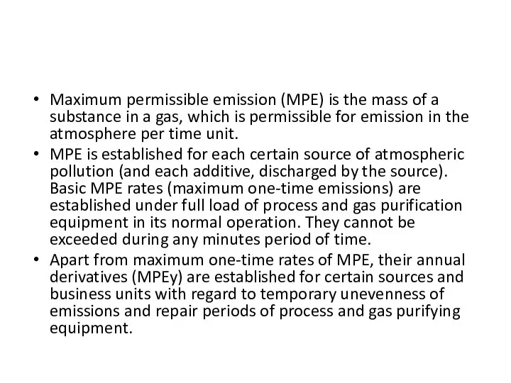 Maximum permissible emission (MPE) is the mass of a substance in