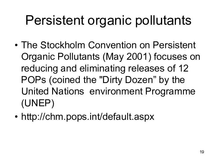 Persistent organic pollutants The Stockholm Convention on Persistent Organic Pollutants (May