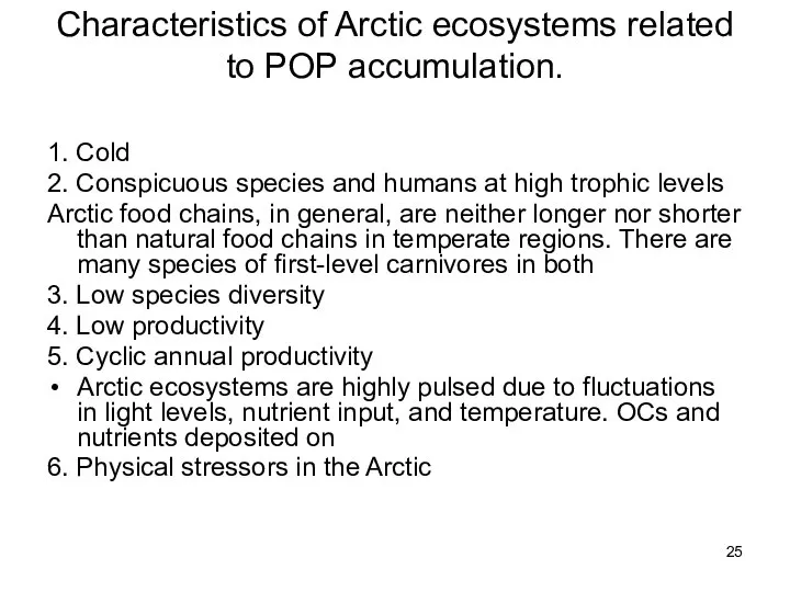 Characteristics of Arctic ecosystems related to POP accumulation. 1. Cold 2.