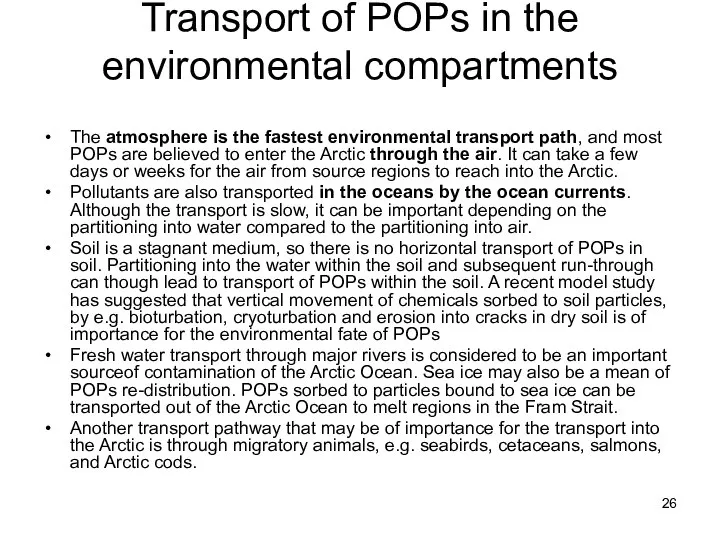 Transport of POPs in the environmental compartments The atmosphere is the