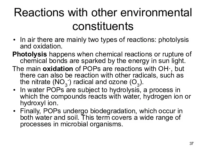 Reactions with other environmental constituents In air there are mainly two