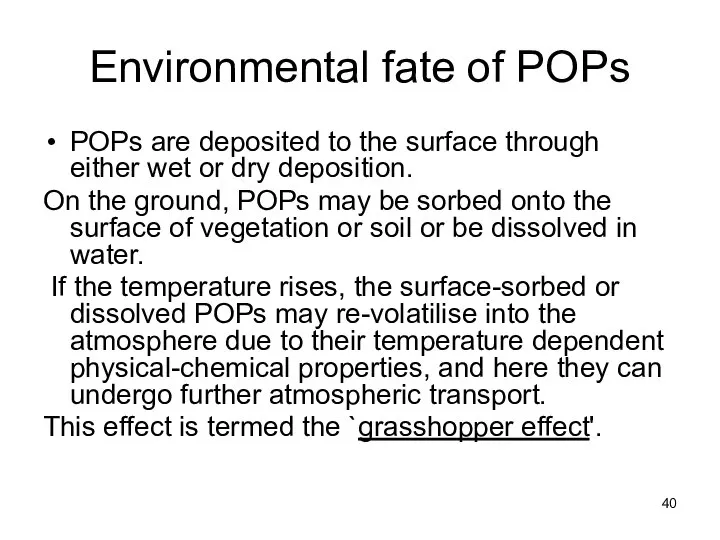 Environmental fate of POPs POPs are deposited to the surface through