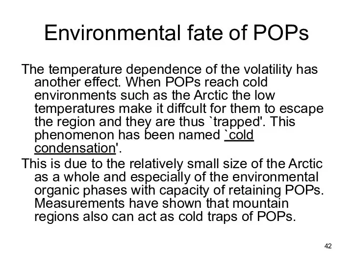 Environmental fate of POPs The temperature dependence of the volatility has