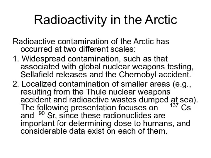 Radioactivity in the Arctic Radioactive contamination of the Arctic has occurred