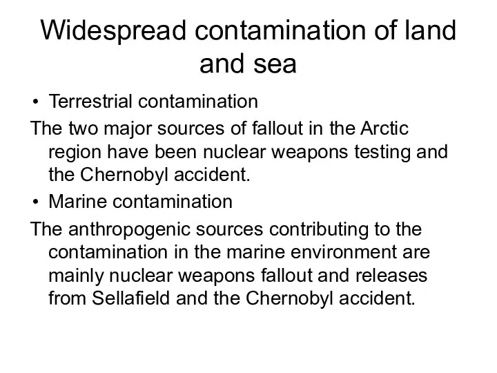 Widespread contamination of land and sea Terrestrial contamination The two major