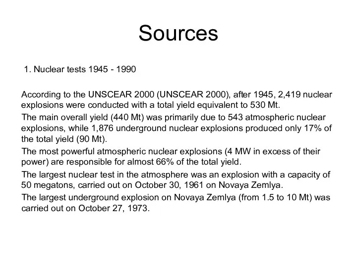 Sources 1. Nuclear tests 1945 - 1990 According to the UNSCEAR