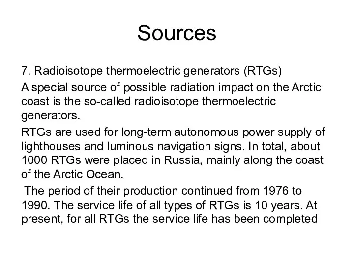 Sources 7. Radioisotope thermoelectric generators (RTGs) A special source of possible