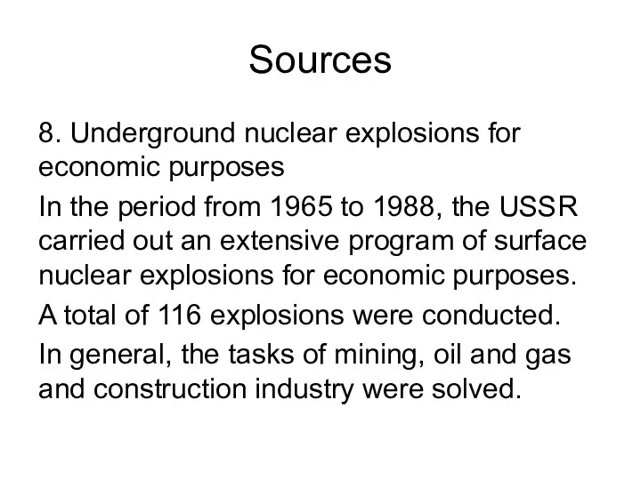 Sources 8. Underground nuclear explosions for economic purposes In the period