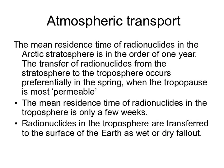 Atmospheric transport The mean residence time of radionuclides in the Arctic