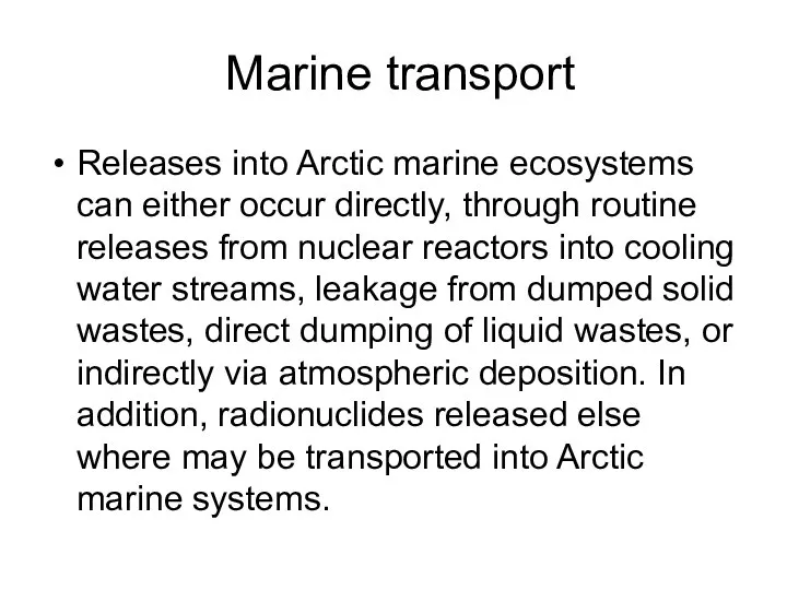 Marine transport Releases into Arctic marine ecosystems can either occur directly,