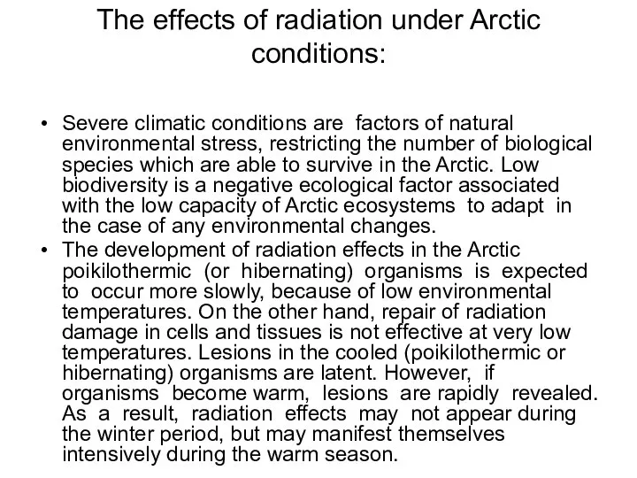 The effects of radiation under Arctic conditions: Severe climatic conditions are