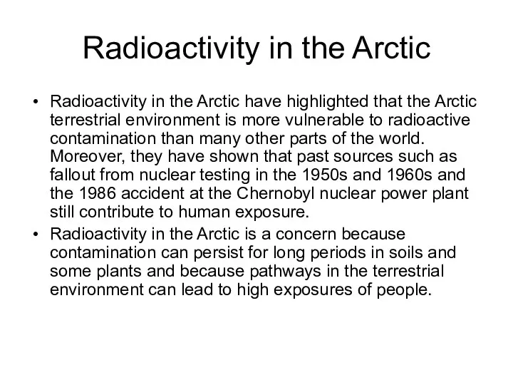 Radioactivity in the Arctic Radioactivity in the Arctic have highlighted that