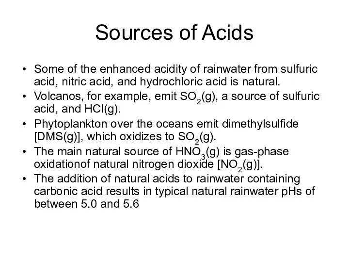 Sources of Acids Some of the enhanced acidity of rainwater from