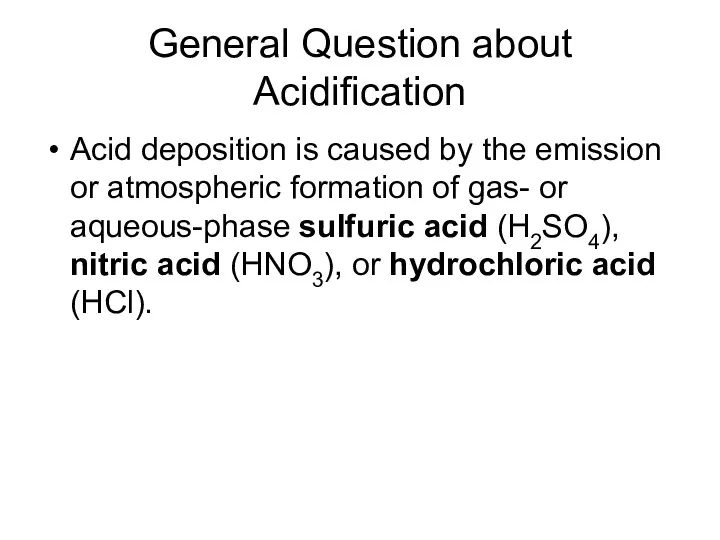 General Question about Acidification Acid deposition is caused by the emission